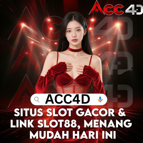 ACC4D: Situs Slot Gacor & Link SLOT88, Menang Mudah Hari Ini