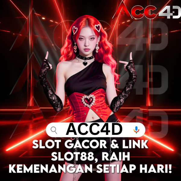 ACC4D: Slot Gacor & Link Slot88, Raih Kemenangan Setiap Hari!